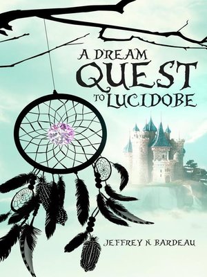 cover image of A Dream Quest to Lucidobe